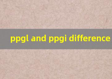 ppgl and ppgi difference
